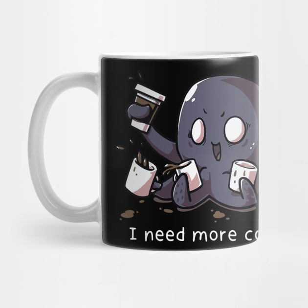 I need more Coffee Octopus by susanne.haewss@googlemail.com